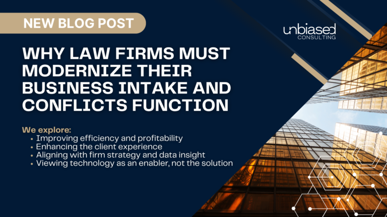 Why Law Firms Must Modernize Their Business Intake and Conflicts Function